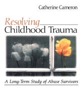 Resolving Childhood Trauma - Catherine Cameron