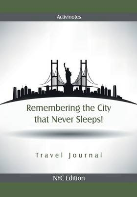 Remembering the City that Never Sleeps! Travel Journal NYC Edition -  Activinotes