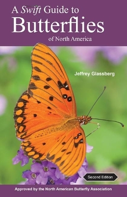 A Swift Guide to Butterflies of North America - Jeffrey Glassberg