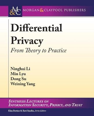 Differential Privacy - Ninghui Li, Min Lyu, Dong Su, Weining Yang