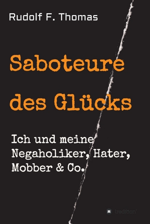 Saboteure des Glücks - Rudolf F. Thomas