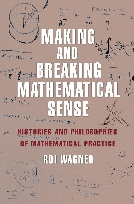 Making and Breaking Mathematical Sense - Roi Wagner