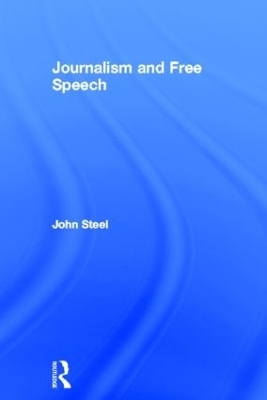Journalism and Free Speech - John Steel