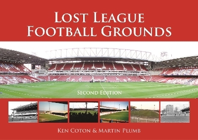 Lost League Football Grounds 2nd edition - Ken Coton