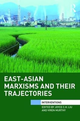 East-Asian Marxisms and Their Trajectories - 