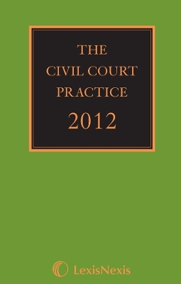 The Civil Court Practice 2012 - David Neuberger, P K J Thompson, Louise Mambro, David di Mambro, Martin Moore-Bick