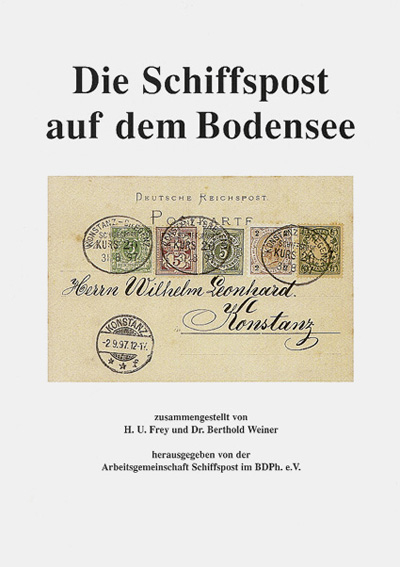 Die Schiffpost auf dem Bodensee - H U Frey, Berthold Weiner