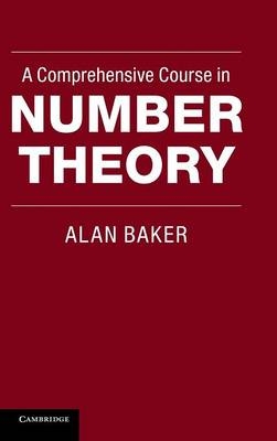 A Comprehensive Course in Number Theory - Alan Baker