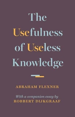 The Usefulness of Useless Knowledge - Abraham Flexner
