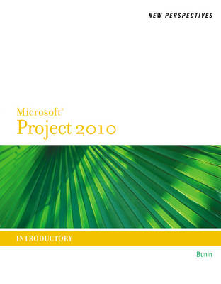 New Perspectives on Microsoft� Project 2010 - Rachel Biheller Bunin