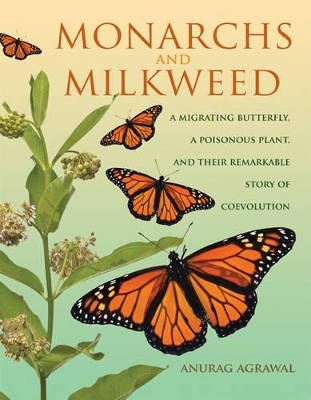 Monarchs and Milkweed - Anurag Agrawal