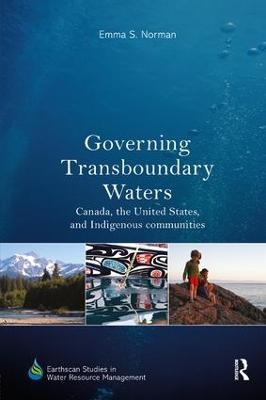 Governing Transboundary Waters - Emma S. Norman