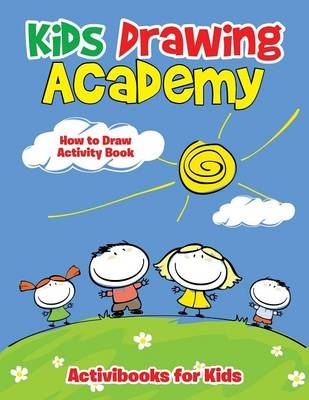 Kids Drawing Academy - Activibooks For Kids