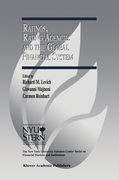 Ratings, Rating Agencies and the Global Financial System - Richard M. Levich, Giovanni Majnoni, Carmen Reinhart