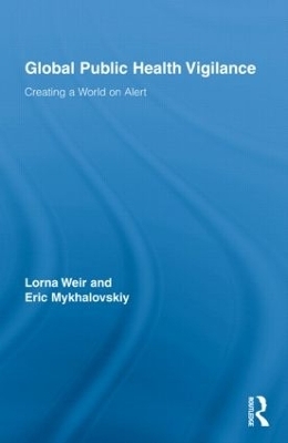 Global Public Health Vigilance - Lorna Weir, Eric Mykhalovskiy