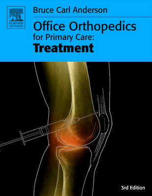 Office Orthopedics for Primary Care: Treatment - Bruce Carl Anderson