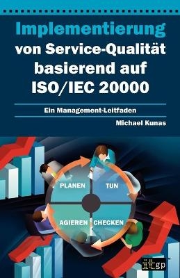 Implementierung Von Service-Qualitat Basierend Auf ISO/Iec 20000 - Michael Kunas