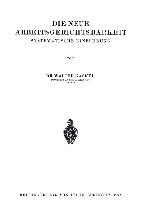 Die Neue Arbeitsgerichtsbarkeit - Walter Kaskel