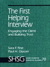 The First Helping Interview : Engaging the Client and Building Trust - USA) Fine Sara F. (University of Pittsburgh School of Medicine, New Brunswick Paul H. (Rutgers University  USA) Glasser