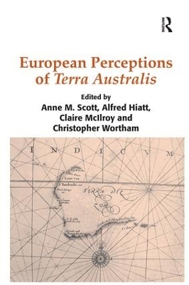 European Perceptions of Terra Australis - Alfred Hiatt, Christopher Wortham