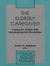 The Elderly Caregiver : Caring for Adults with Developmental Disabilities - 