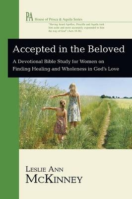 Accepted in the Beloved - Leslie Ann McKinney