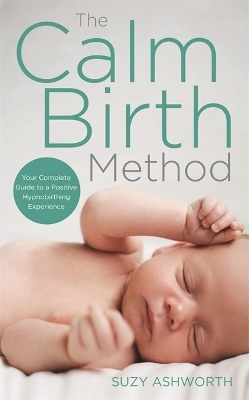 The Calm Birth Method - Suzy Ashworth