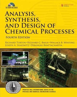 Analysis, Synthesis and Design of Chemical Processes - Richard Turton, Richard C. Bailie, Wallace B. Whiting, Joseph A. Shaeiwitz, Debangsu Bhattacharyya