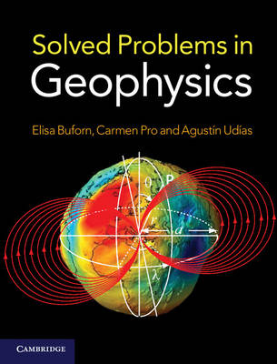 Solved Problems in Geophysics - Elisa Buforn, Carmen Pro, Agustin Udias