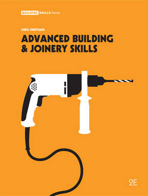 Advanced Building and Joinery Skills - Greg Cheetham