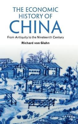 The Economic History of China - Richard Von Glahn