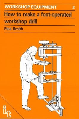 How to Make a Foot-Operated Workshop Drill - Paul Smith