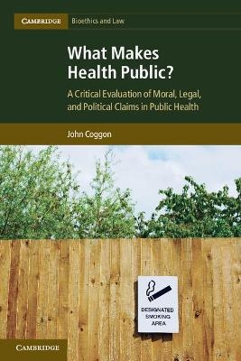 What Makes Health Public? - John Coggon