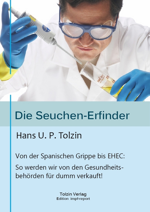 Die Seuchen-Erfinder - Hans U. P. Tolzin