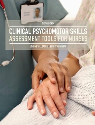 Clinical Psychomotor Skills with Student Resource Access 24 Months - Joanne Tollefson, Elspeth Hilllman
