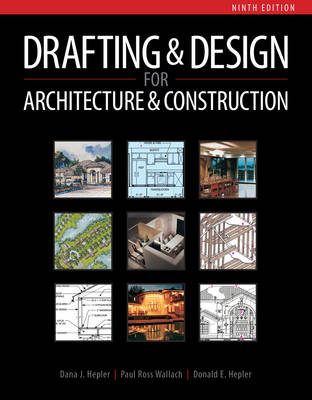 Drafting and Design for Architecture & Construction - Dana Hepler, Donald Hepler, Paul Wallach