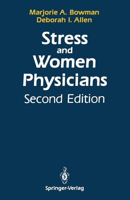 Stress and Women Physicians - Marjorie A Bowman, Deborah I Allen