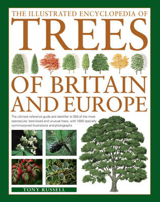 The Illustrated Encyclopedia of Trees of Britain and Europe - Tony Russell