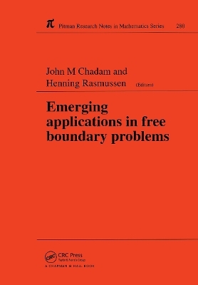 Emerging Applications in Free Boundary Problems - J M Chadam, Helen Rasmussen