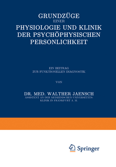 Grundzüge einer Physiologie und Klinik der Psychophysischen Persönlichkeit - Walther Jaensch