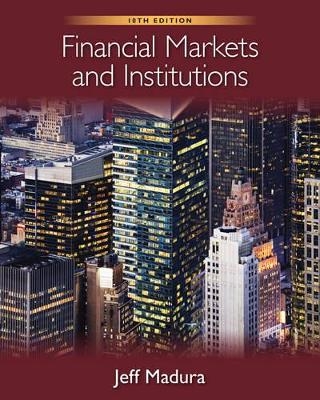 Financial Markets and Institutions - Professor Jeff Madura