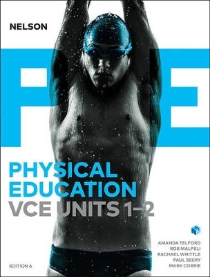 Nelson Physical Education VCE Units 1 & 2 (Student Book with 4 Access  Codes) - Amanda Telford, Rob Malpeli, Rachael Whittle, Paul Seery, Mark Corrie