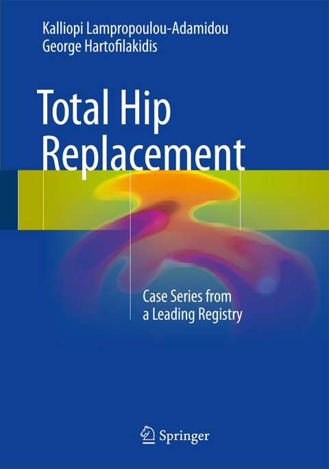 Total Hip Replacement - Kalliopi Lampropoulou-Adamidou, George Hartofilakidis