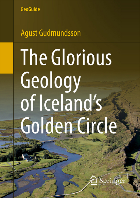 The Glorious Geology of Iceland's Golden Circle - Agust Gudmundsson