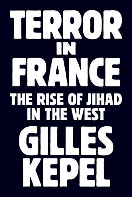 Terror in France - Gilles Kepel