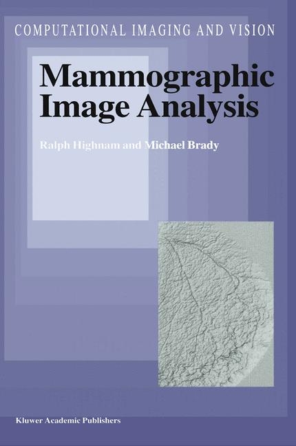 Mammographic Image Analysis - Ralph Highnam, J.M. Brady