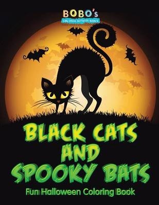 Black Cats and Spooky Bats Fun Halloween Coloring Book -  Bobo's Children Activity Books