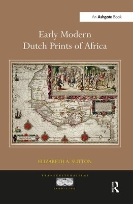 Early Modern Dutch Prints of Africa - Elizabeth A. Sutton