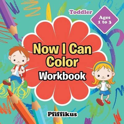 Now I Can Color Workbook Toddler - Ages 1 to 3 -  Pfiffikus