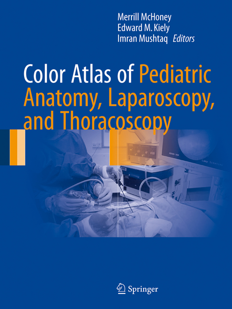 Color Atlas of Pediatric Anatomy, Laparoscopy, and Thoracoscopy - 